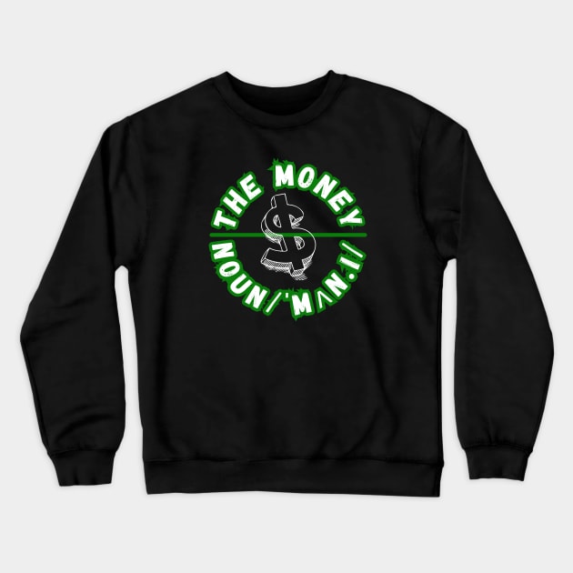 Word Money and Dollar Sign Crewneck Sweatshirt by Ralen11_